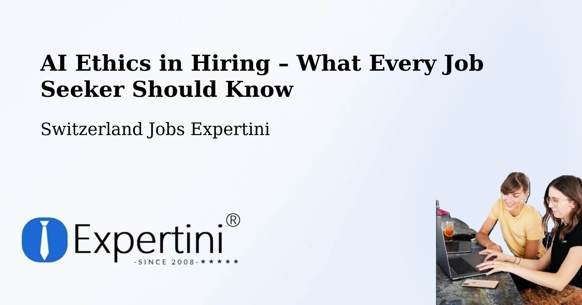AI Ethics in Recruitment & Hiring – Rolle - Rolle, Switzerland Jobs Expertini