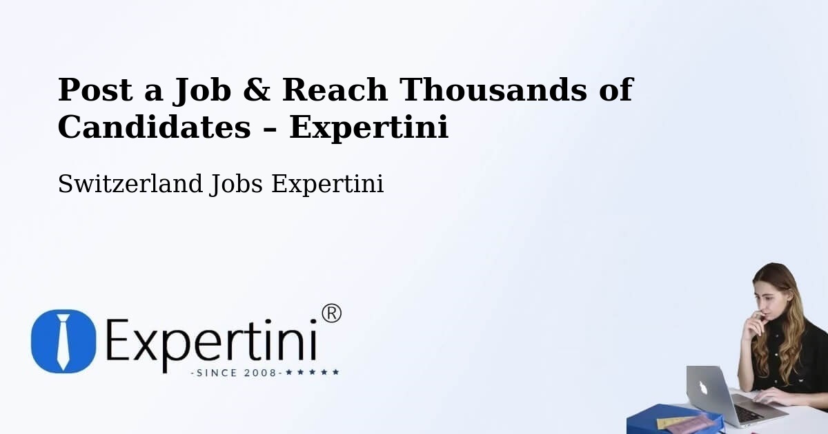 Post a Job in Rolle – Hire the Right Talent - Rolle, Switzerland Jobs Expertini